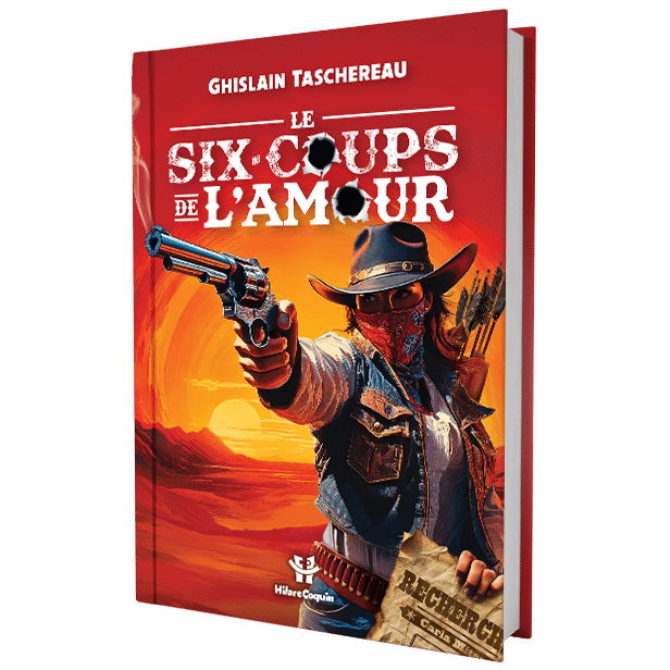 Le six-coups de l'amour Ghislain Taschereau Le six-coups de l'amour Ghislain Taschereau